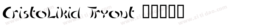 CristoLikid Tryout字体转换